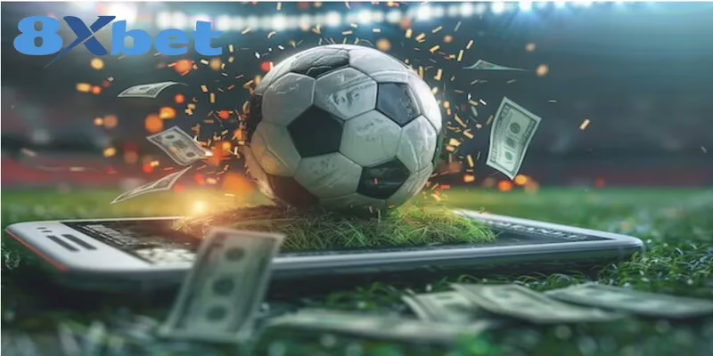 Hướng Dẫn Chi Tiết Cá Cược Bóng Đá Tại 8XBET Cho Tân Thủ Mẹo đặt cược bóng đá tối ưu lợi nhuận cho người mới
